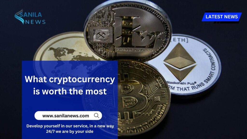 What cryptocurrency is worth the most