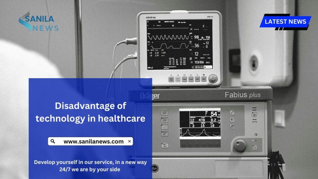 Disadvantage of technology in healthcare