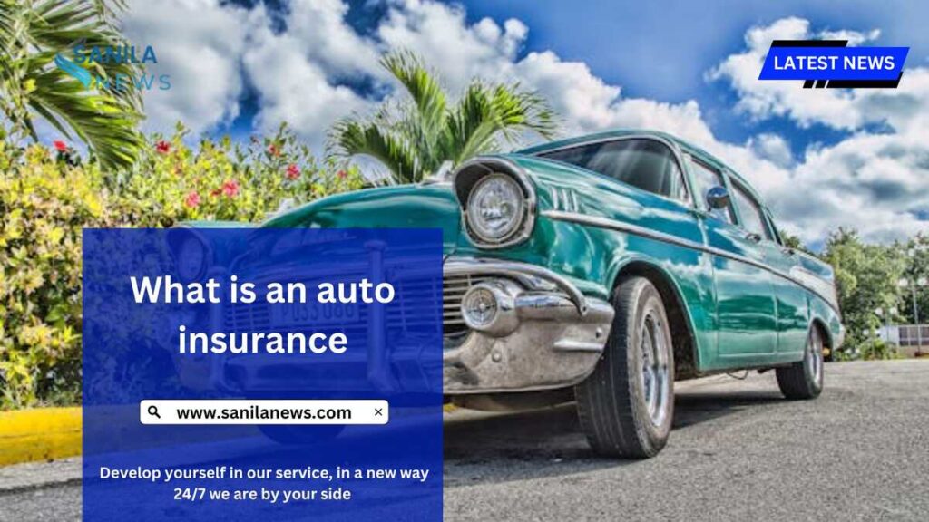 What is an auto insurance