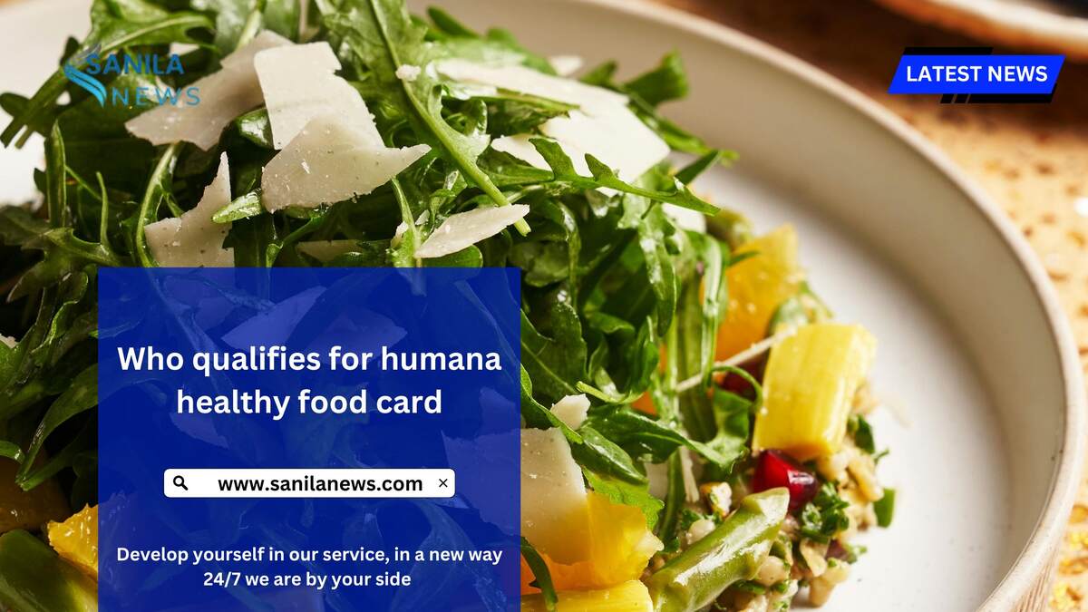 Who qualifies for humana healthy food card